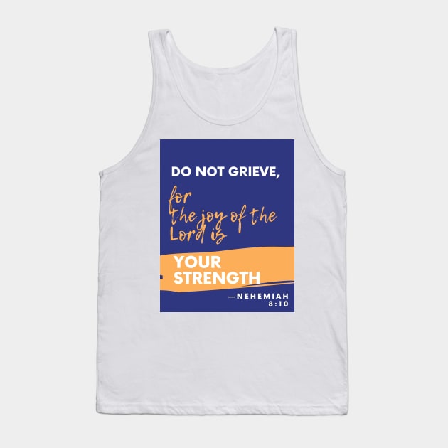 Joy in Strength Neh. 8:10 Tank Top by SevenSparrows